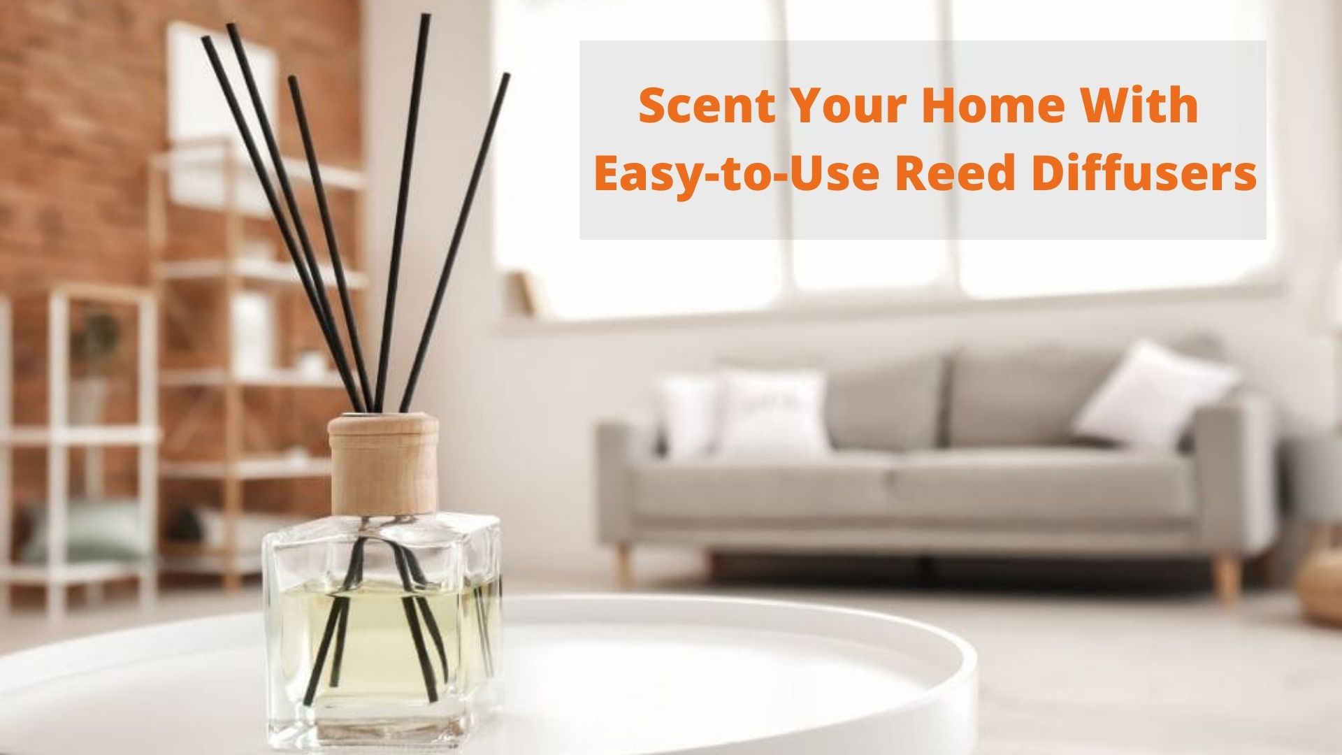 Scent Your Home With EasytoUse Reed Diffusers Atmocare